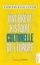 Emmanuelle Loyer - Une brève histoire culturelle de l'Europe.