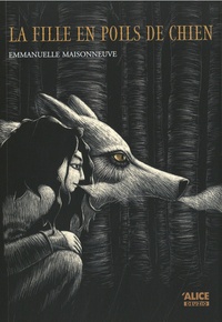 Emmanuelle Maisonneuve - La fille en poils de chien.