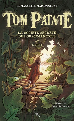 Emmanuelle Maisonneuve - Tom Patate Tome 1 : La société secrète des Granmanitous.