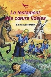 Emmanuelle Marly - Le testament des coeurs fidèles.