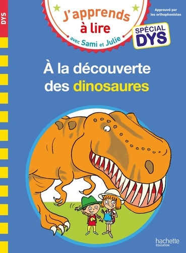 J'apprends à lire avec Sami et Julie  A la découverte des dinosaures - Adapté aux dys