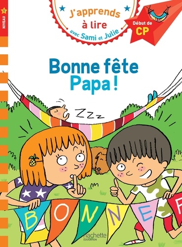 J'apprends à lire avec Sami et Julie  Bonne fête Papa !. Début de CP, niveau 1