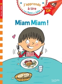 Emmanuelle Massonaud et Thérèse Bonté - J'apprends à lire avec Sami et Julie  : Miam miam ! - Début de CP, niveau 1.