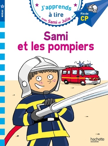 J'apprends à lire avec Sami et Julie  Sami et les pompiers. Fin de CP, niveau 3