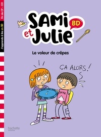 Emmanuelle Massonaud et Thérèse Bonté - Sami et Julie  : Le voleur de crêpes - Fin de CP-CE1.
