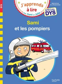 Sami et Julie - Spécial DYS (dyslexie) - Sami et les pompiers