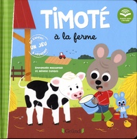Emmanuelle Massonaud et Mélanie Combes - Timoté  : Timoté à la ferme - Avec 1 jeu à détacher.