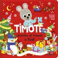 Emmanuelle Massonaud et Mélanie Combes - Timoté  : Timoté cherche et trouve à Noël.