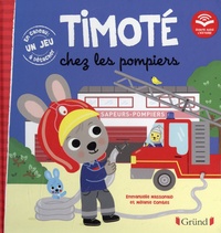 Emmanuelle Massonaud et Mélanie Combes - Timoté  : Timoté chez les pompiers - Avec un jeu à détacher.