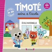 Emmanuelle Massonaud et Mélanie Combes - Timoté  : Timoté entre à l'école.