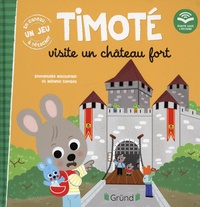 Emmanuelle Massonaud et Mélanie Combes - Timoté  : Timoté visite un château fort - Avec un jeu à détacher.