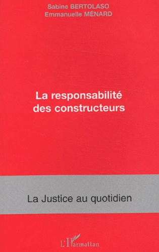 Emmanuelle Ménard et Sabine Bertolaso - La Responsabilite Des Constructeurs.