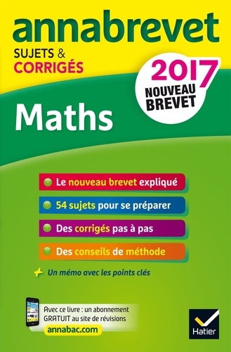 Emmanuelle Michaud et Caroline Bureau - Annales Annabrevet 2017 Maths 3e - sujets et corrigés, nouveau brevet.