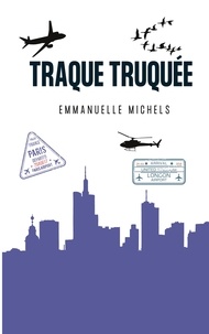 Emmanuelle Michels - Traque Truquée.