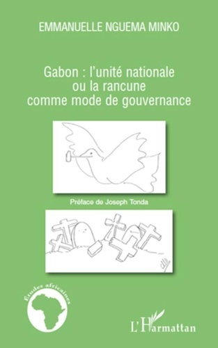 Emmanuelle Nguema Minko - Gabon : l'unité nationale ou la rancune comme mode de gouvernance.