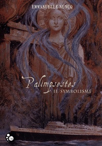 Emmanuelle Nuncq - Palimpsestes Tome 2 : Symbolisme.