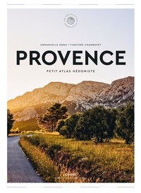 Emmanuelle Oddo et Timothée Chambovet - Provence - Petit Atlas Hédoniste.