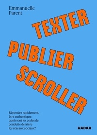 Emmanuelle Parent - Texter, publier, scroller.