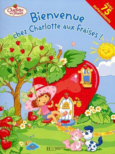 Emmanuelle Paroissien - Bienvenue chez Charlotte aux Fraises !.