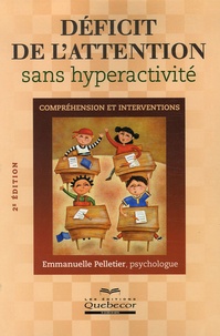 Emmanuelle Pelletier - Déficit de l'attention sans hyperactivité - Compréhension et interventions.