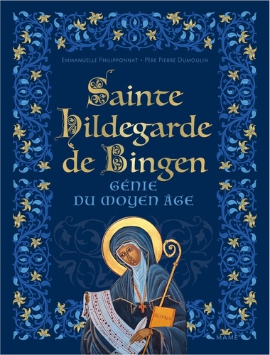 Sainte Hildegarde de Bingen. Génie du Moyen Age
