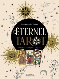 Emmanuelle Pinon - Eternel Tarot - Histoire - Pratiques - Tirages.