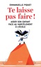 Emmanuelle Piquet - Te laisse pas faire ! - Aider son enfant face au harcèlement à l'école.