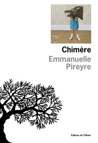 Emmanuelle Pireyre - Chimère.