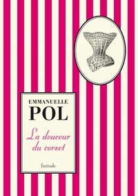 Emmanuelle Pol - La douceur du corset.