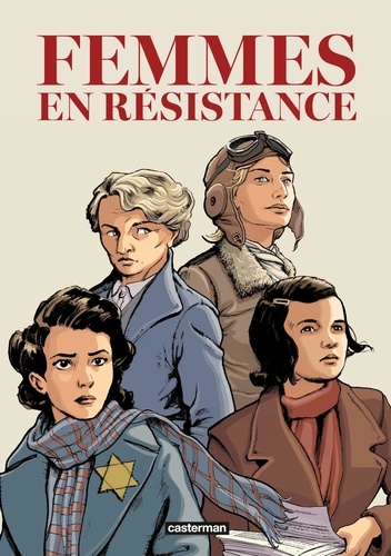 Femmes en résistance Intégrale Tome 1, Amy Johnson ; Tome 2, Sophie Scholl ; Tome 3, Berty Albrecht ; Tome 4, Mila Racine