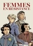 Emmanuelle Polack et Francis Laboutique - Femmes en résistance Intégrale : Tome 1, Amy Johnson ; Tome 2, Sophie Scholl ; Tome 3, Berty Albrecht ; Tome 4, Mila Racine.