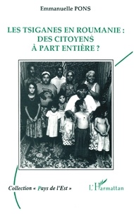 Emmanuelle Pons - Les Tsiganes en Roumanie : des citoyens à part entière ?.