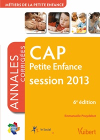 Emmanuelle Pouydebat - CAP Petite enfance - Annales corrigées Session 2013.