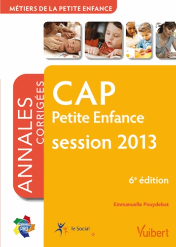 CAP Petite enfance. Annales corrigées Session 2013 6e édition - Occasion
