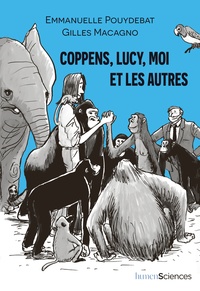 Emmanuelle Pouydebat et Gilles Macagno - Coppens, Lucy, moi et les autres.