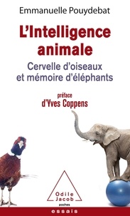 Emmanuelle Pouydebat - L'intelligence animale - Cervelle d'oiseaux et mémoire d'éléphants.
