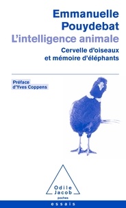Emmanuelle Pouydebat - L'intelligence animale - Cervelle d'oiseaux et mémoire d'éléphants.