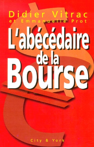 Emmanuelle Prot et Didier Vitrac - L'Abecedaire De La Bourse.