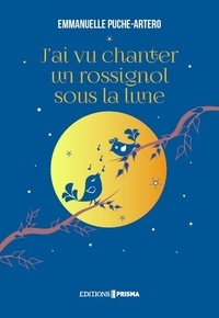 Emmanuelle Puche-Artero - J'ai vu chanter un rossignol sous la lune.