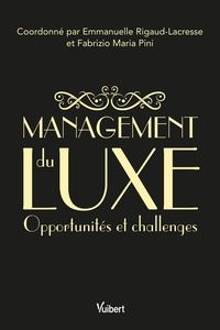 Emmanuelle Rigaud et Emmanuelle Rigaud-Lacresse - Management du luxe - Opportunités et challenges.