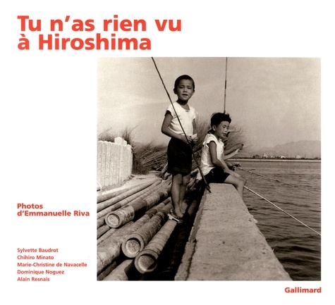 Tu n'as rien vu à Hiroshima de Emmanuelle Riva - Livre - Decitre