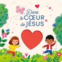 Emmanuelle Rivoire et Kathryn Selbert - Dans le coeur de Jésus.