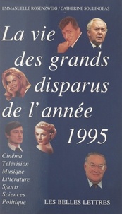 Emmanuelle Rosenzweig et Catherine Soulingeas - La vie des grands disparus de l'année 1995.