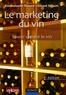 Emmanuelle Rouzet et Gérard Seguin - Le marketing du vin - Savoir vendre le vin.