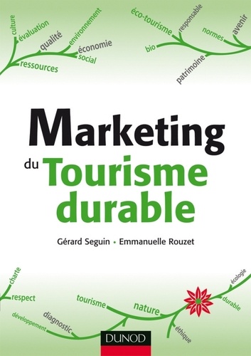 Emmanuelle Rouzet et Gérard Seguin - Marketing du tourisme durable.