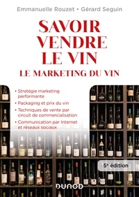 Emmanuelle Rouzet et Gérard Seguin - Savoir vendre le vin - 5e éd. - Le marketing du vin.