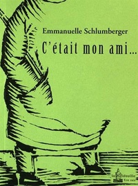 Emmanuelle Schlumberger - C'était mon ami....