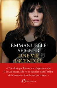 Téléchargement d'ebooks Kindle: Une vie incendiée par Emmanuelle Seigner