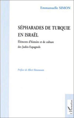 Emmanuelle Simon - Séfarades de Turquie en Israël - Eléments d'histoire et de culture des Judéo-Espagnols.