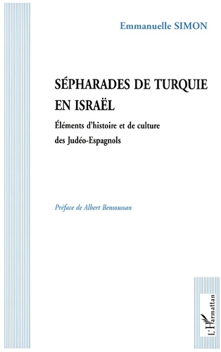 Sépharades de Turquie en Israël. Eléments d'histoire et de culture des Judéo-Espagnols